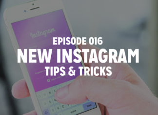 Episode 16 - New Instagram Tips and Tricks