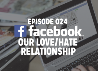 Episode 024: Facebook, our love/hate relationship